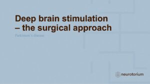 Deep brain stimulation – the surgical approach
